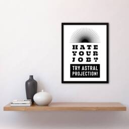 Artery8 Hate Your Job Try Astral Projection Funny Cheeky Framed Wall Art Print in White - Size: A4 - thumbnail 4