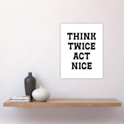 "Artery8 Think Twice Act Nice Black & White Bold Modern Wall Art Print - Size: W12"" x H16""" - thumbnail 4