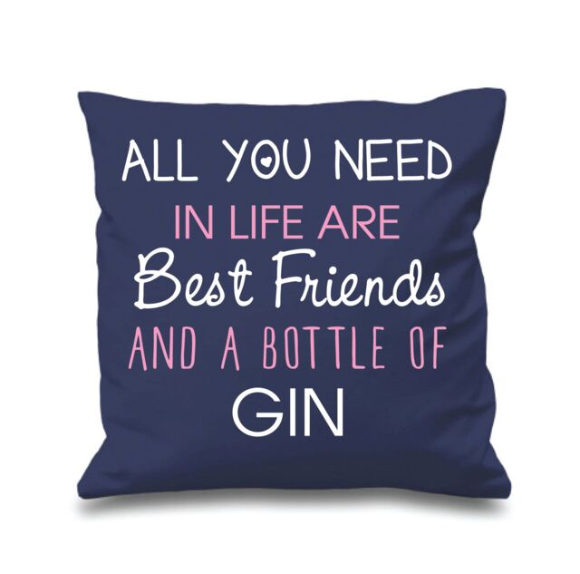 "60 SECOND MAKEOVER Cushion Cover All You Need In Life Are Best Friends & A Bottle Of Gin 16"" x 16"" in Navy - Size: 40 cm x 40 cm"