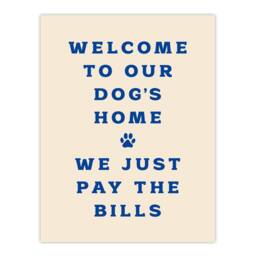 "Artery8 Welcome To Our Dogs Home Pet Owners Joke Funny Wall Art Print in Beige - Size: W12"" x H16""" - thumbnail 1