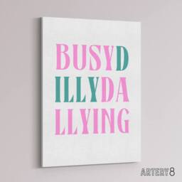 "Artery8 Busy Dilly Dallying Procrastination Joke Funny Canvas Wall Art Print in White - Size: W24"" x H32""" - thumbnail 2