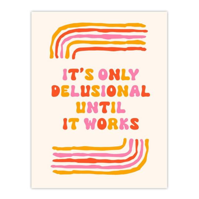 "Artery8 Only Delusional Until It Works Midcentury Modern Wall Art Print - Size: W12"" x H16""" - image 1