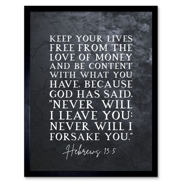 Artery8 Wall Art Print Hebrews 13:5 Keep Your Lives Free Of the Love Of Money & Be Content Christian Bible Verse Quote Scripture Typography Art - image 1