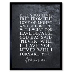 Artery8 Wall Art Print Hebrews 13:5 Keep Your Lives Free Of the Love Of Money & Be Content Christian Bible Verse Quote Scripture Typography Art - thumbnail 1