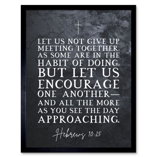"Artery8 Wall Art Print Hebrews 10:25 Let Us Encourage One Another Christian Bible Verse Quote Scripture Typography Art Framed - Size: W12"" x H16""" - image 1