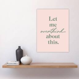 "Artery8 Let Me Overthink About This Pastel Pink Funny Wall Art Print - Size: W12"" x H16""" - thumbnail 4