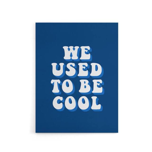 "Artery8 We Used To Be Cool Retro Blue Funny Cheeky Canvas Wall Art Print - Size: W24"" x H32""" - image 1