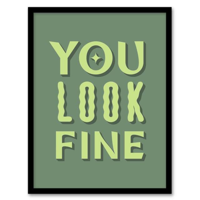 Artery8 You Look Fine Sage Green Simple Cheeky Framed Wall Art Print - Size: A4 - image 1