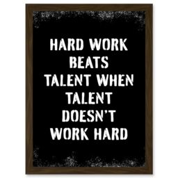 Artery8 Hard Work Beats Talent When Talent Doesn't Work Hard Inspirational Gym Wall Art Artwork Framed Wall Art Print A4 in Brown - thumbnail 1
