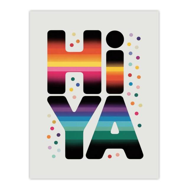 "Artery8 Hiya Hi Ya Bold Fun Colourful Typography Wall Art Print - Size: W12"" x H16""" - image 1
