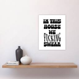 "Artery8 In This House We Swear Black White Funny Cheeky Wall Art Print - Size: W12"" x H16""" - thumbnail 4