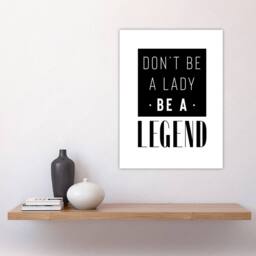 "Artery8 Don't Be A Lady Be A Legend Bold Black & White Wall Art Print - Size: W12"" x H16""" - thumbnail 4