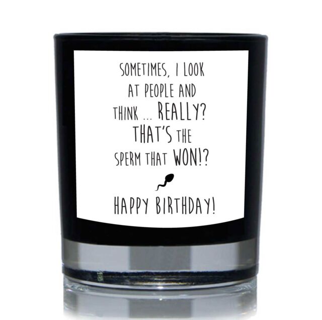 60 SECOND MAKEOVER Funny Birthday Candle Sometimes I Look At People & Think, Really? You're The Sperm That Won? Happy Birthday Candle Gift 20cl