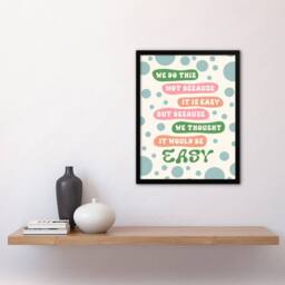 Artery8 We Do This Not Because Its Easy Colourful Funny Framed Wall Art Print - Size: A4 - thumbnail 4