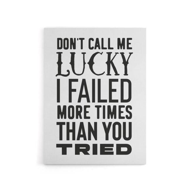 "Artery8 Don't Call Me Lucky Failed More Than You Tried Canvas Wall Art Print in White - Size: W24"" x H32""" - image 1