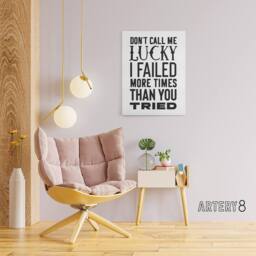 "Artery8 Don't Call Me Lucky Failed More Than You Tried Canvas Wall Art Print in White - Size: W24"" x H32""" - thumbnail 3