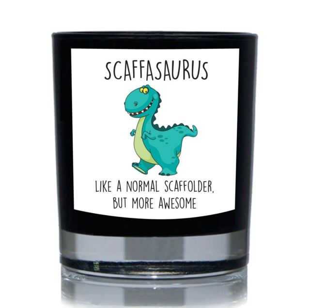 60 SECOND MAKEOVER scaffasaurus Like A Normal Scaffolder But More Awesome Funny 20cl Candle in Black