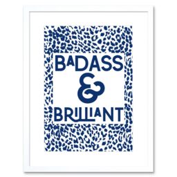 "Artery8 Wall Art Print Patterned Quote Badass & Brilliant Art Black Framed 9x7 inch in White - Size: W7"" x H9""" - thumbnail 1