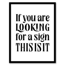 Artery8 If You Are Looking For A Sign This Is It Framed Wall Art Print in White - Size: A4 - thumbnail 1