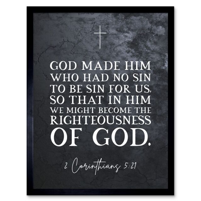 "Artery8 Wall Art Print 2 Corinthians 5:21 God Made Him Who Had No Sin Christian Bible Verse Quote Scripture Typography Art Framed - Size: W12"" x H16""" - image 1