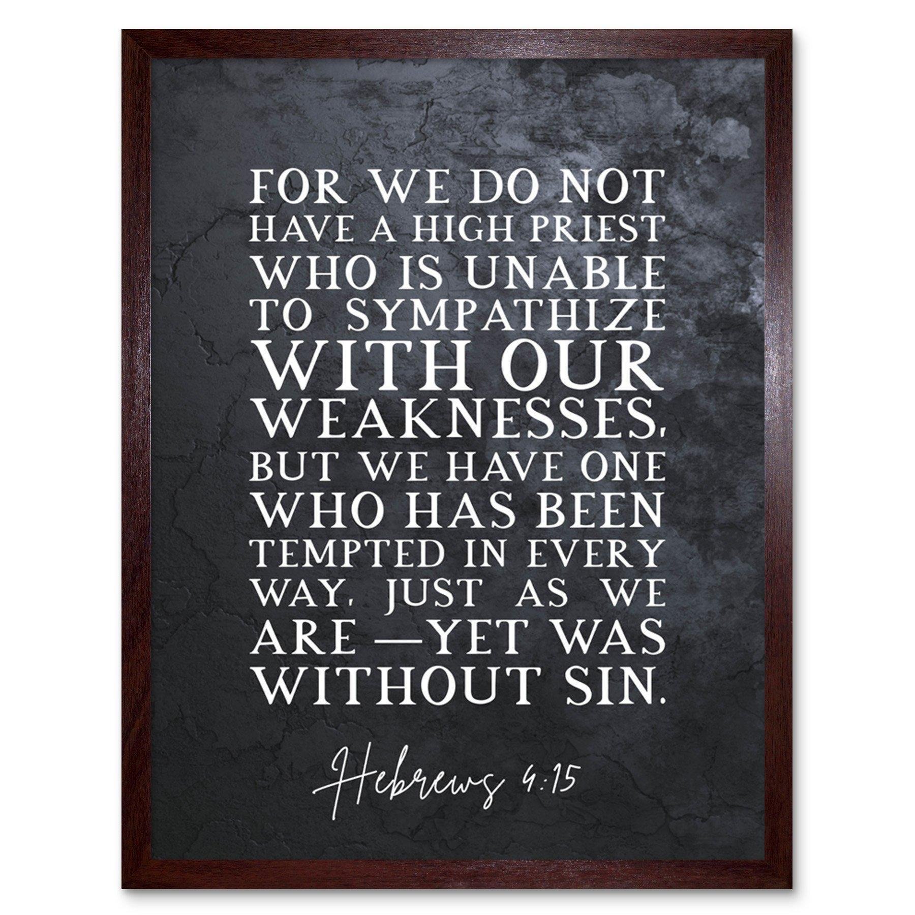 Hebrews 4:15 One Who Has Been Tempted Yet Was Without Sin Christian Bible Verse Quote Scripture Typography Art Print Framed Poster Wall Decor 12x16 inch - image 1