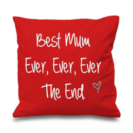 "Red Cushion Cover Best Mum Ever Ever Ever The End 16"" x 16"" Mum Friend Gift Decorative Cushion Home Mothers Day"