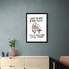 East End Prints Love Is Not A Big Thing Framed Print MultiColoured