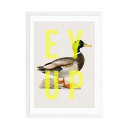 East End Prints Ey Up Duck Print - thumbnail 2