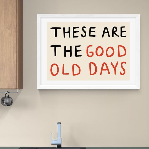 East End Prints These Are the Good Old Days Print - image 1