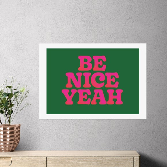 East End Prints Be Nice Yeah by Limbo and Ginger - image 1