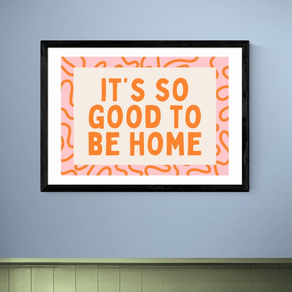 East End Prints It's So Good To Be Home Print - image 1
