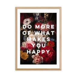 East End Prints Do More Of What Makes You Happy Framed Print - thumbnail 2