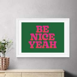 East End Prints Be Nice Yeah by Limbo and Ginger