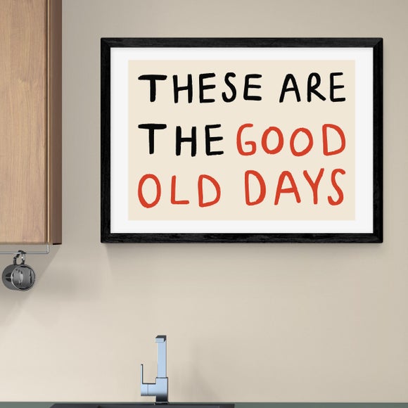 East End Prints These Are the Good Old Days Print - image 1