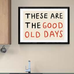 East End Prints These Are the Good Old Days Print - thumbnail 1