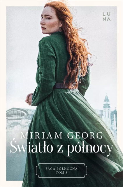 9788368381672 Saga Północna. Tom 3. Światło Z Północy Wydawnictwo Luna