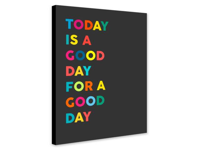 Today Is A Good Day Print - Typographic Art, Canvas Or Photo - image 1