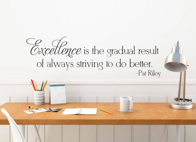 "Vinyl Wall Decal - ""Excellence Is The Gradual Result Of Always Striving To Do Better" - image 1
