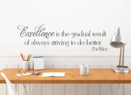 "Vinyl Wall Decal - ""Excellence Is The Gradual Result Of Always Striving To Do Better" - thumbnail 1