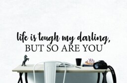 Life Is Tough Darling Wall Decal - Feminine Strength Quote Decor - thumbnail 1