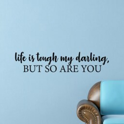 Life Is Tough Darling Wall Decal - Feminine Strength Quote Decor - thumbnail 3