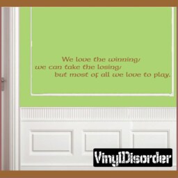 We Love The Winning, We Can Take Losing, But To Play - Vinyl Wall Decal Quotes Sticker Billiardquotes03Et - thumbnail 1