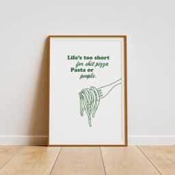 Life's Too Short For Bad Pizza, Pasta, Or People Poster - Funny Food Typography Wall Art - thumbnail 2