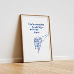 Life's Too Short For Bad Pizza, Pasta, Or People Poster - Funny Food Typography Wall Art - thumbnail 3