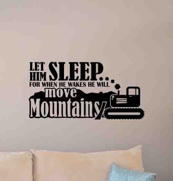 Let Him Sleep For When He Wakes Will Move Mountains Wall Decal Poster Vinyl Sticker Nursery Quote Boy Decor Tractor Art 1018 - image 1