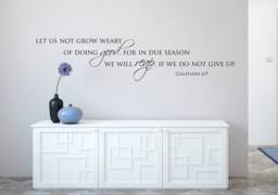 "Vinyl Wall Art Decal - Galatians 69 ""Let Us Not Grow Weary Of Doing Good, For in Due Season We Will Reap, If Do Give Up." - thumbnail 1