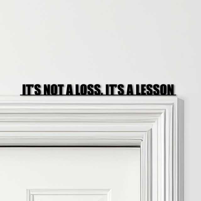 Door Topper It's Not A Loss, Lesson Quote Various Colours Decorative Sign - Novelty Wall Decor, Frame Art, Art - image 1