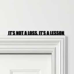 Door Topper It's Not A Loss, Lesson Quote Various Colours Decorative Sign - Novelty Wall Decor, Frame Art, Art - thumbnail 1