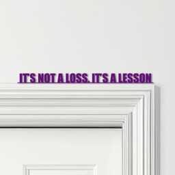 Door Topper It's Not A Loss, Lesson Quote Various Colours Decorative Sign - Novelty Wall Decor, Frame Art, Art - thumbnail 4