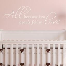 Vinyl Wall Decal All Because Two People Fell in Love Love Romantic Decal - 102 - thumbnail 1